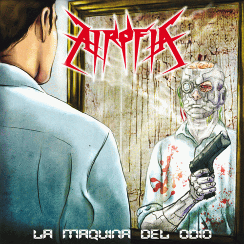 Atrofia : La Maquina del Odio